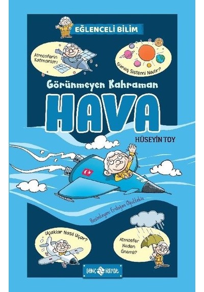 Görünmeyen Kahraman Hava - Eğlenceli Bilim 3 - Hüseyin Toy - Genç Hayat
