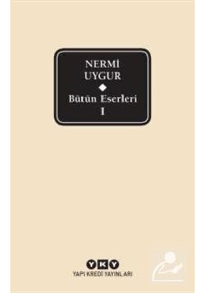 Bütün Eserleri 1 - Nermi Uygur - Nermi Uygur - Yapı Kredi Yayınları