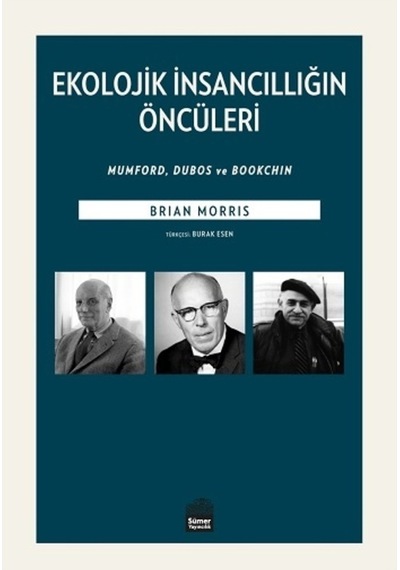 Ekolojik İnsancıllığın Öncüleri  - Brian Morris  - Sümer Yayıncılık