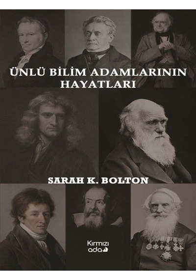 Ünlü Bilim Adamlarının Hayatları - Sarah K. Bolton - Kırmızı Ada Yayınları
