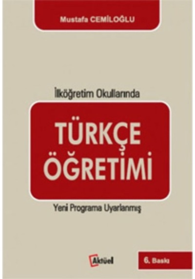 Türkçe Öğretimi  -  İlköğretim Okullarında  -  Mustafa Cemiloğlu  -  Alfa Aktüel