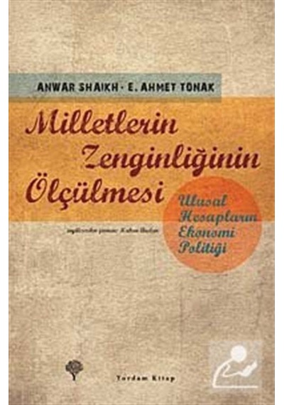 Milletlerin Zenginliğinin Ölçülmesi - Ertuğrul Ahmet Tonak -  Anwar Shaikh - Yordam Kitap