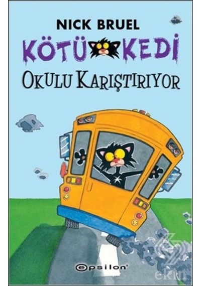 Kötü Kedi Okulu Karıştırıyor/Nick Bruel