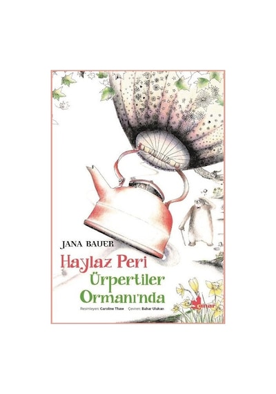 Haylaz Peri Ürpertiler Ormanında - Jana Bauer - Çınar Yayınları