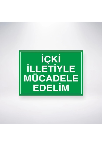 İçki İlletiyle Mücadele Edelim Sticker 20x28 Cm