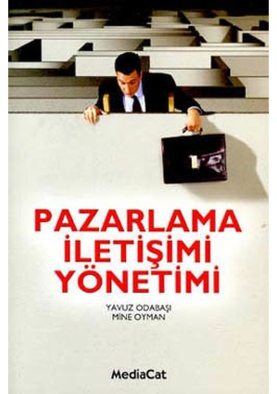 Pazarlama İletişimi Yönetimi - Prof.Dr.Yavuz Odabaşı -  Yrd.Doç.Dr.Mine Oyman - MediaCat Yayıncılık