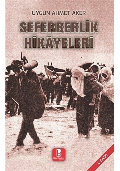Seferberlik Hikayeleri / Uygun Ahmet Aker