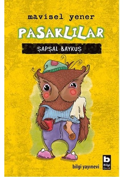 Pasaklılar-Şapşal Baykuş - Mavisel Yener - Bilgi Yayınevi