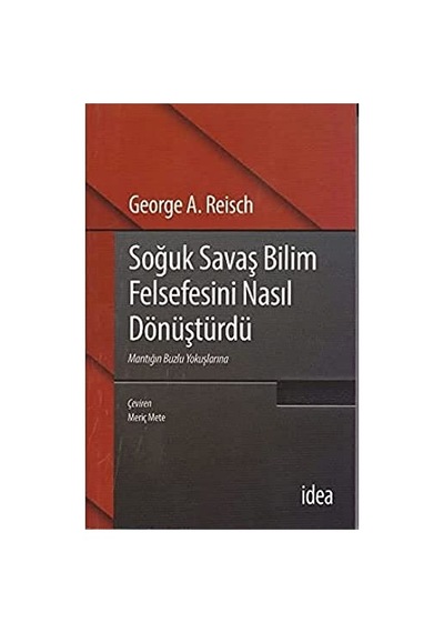 Soğuk Savaş Bilim Felsefesini Nasıl Dönüştürdü: Mantığın Buzlu Yokuşlarına Sku: Smgstke4d9257e4e