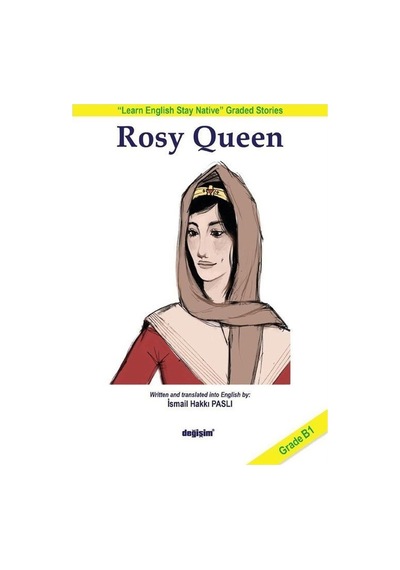 Rosy Queen - Grade B1 - İsmail Hakkı Paslı - Değişim Yayınları