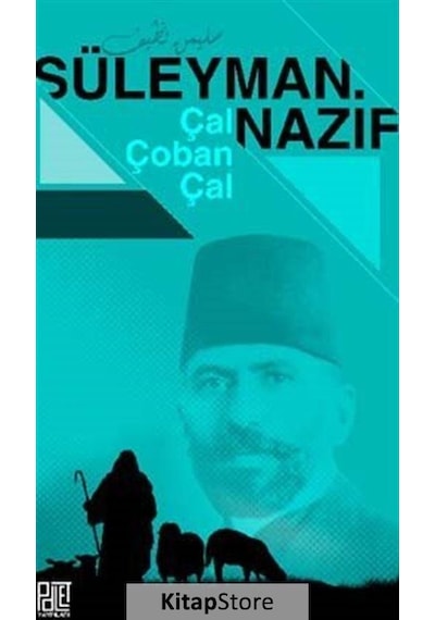 Çal Çoban Çal - Süleyman Nazif - Palet Yayınları