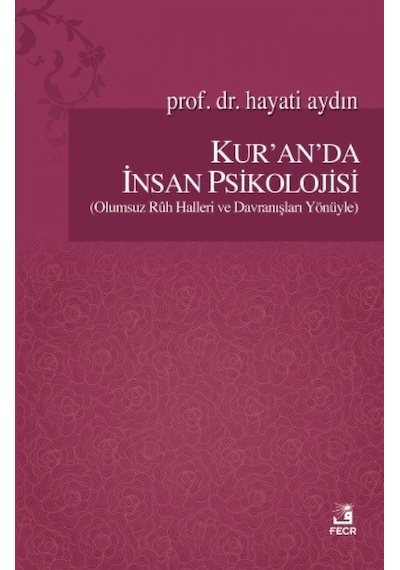 Kur'anda İnsan Psikolojisi - Hayati Aydın - Fecr Yayınları