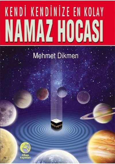 Kendi Kendinize En Kolay Namaz Hocası  - Mehmet Dikmen  - Cihan Yayınları