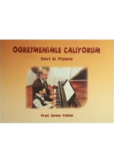 Öğretmenimle Çalıyorum Dört El - Enver Tufan