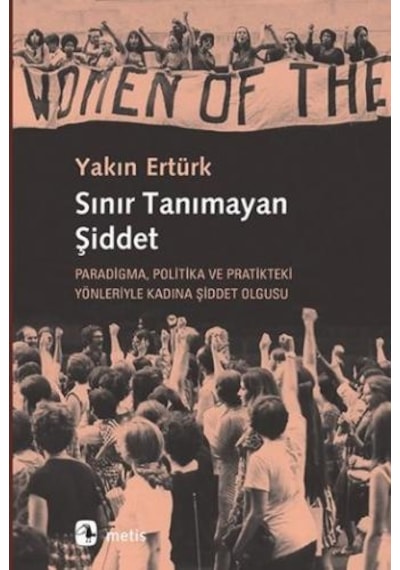 Sınır Tanımayan Şiddet - Yakın Ertürk - Metis Yayınları