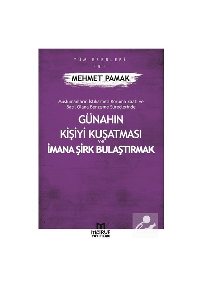 Günahın Kişiyi Kuşatması Ve İmana Şirk Bulaştırmak / Mehmet Pamak