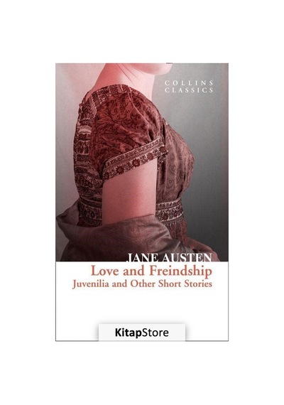 Love and Freindship Juvenilia and Other Short Stories - Collins Classics - Jane Austen - Harper Collins Publishers