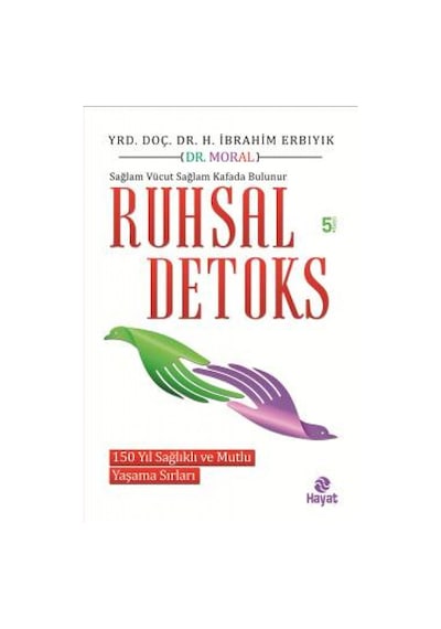 Ruhsal Detoks - Halil İbrahim Erbıyık - Hayat Yayıncılık