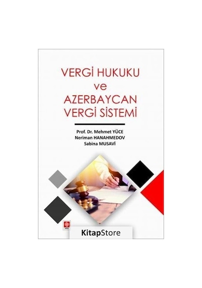 Vergi Hukuku ve Azerbaycan Vergi Sistemi - Mehmet Yüce - Ekin Basım Yayın