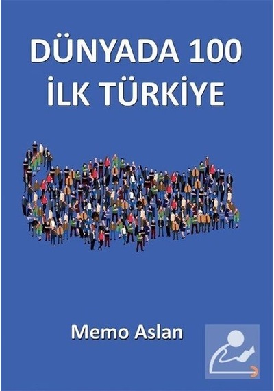 Dünyada 100 Ilk Türkiye / Memo Aslan