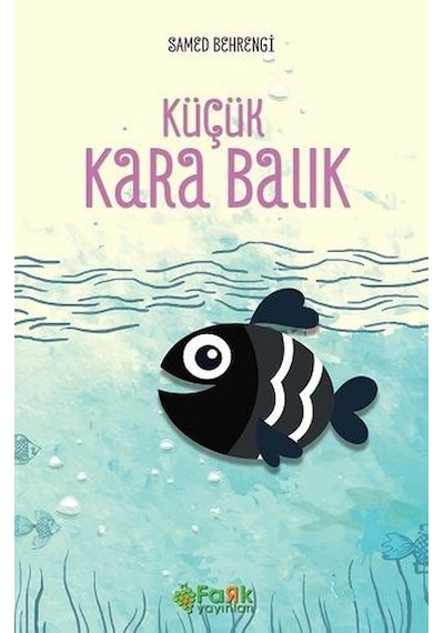 Küçük Kara Balık - Samed Behrengi - Fark Yayınları