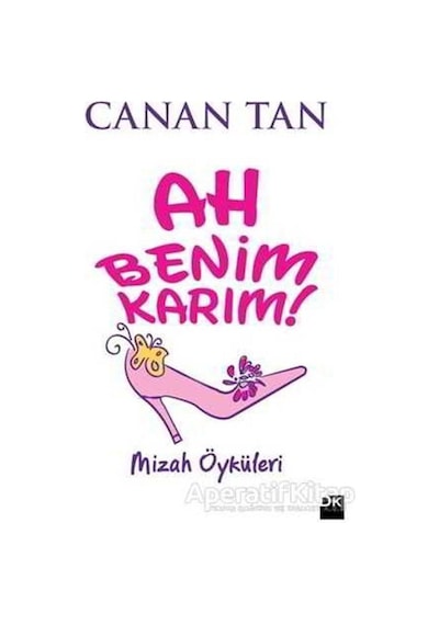 Ah Benim Karım! Ah Benim Kocam! - Canan Tan - Doğan Kitap