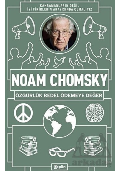 Noam Chomsky: Özgürlük Bedel Ödemeye Değer - Noam Chomsky - Zeplin Kitap