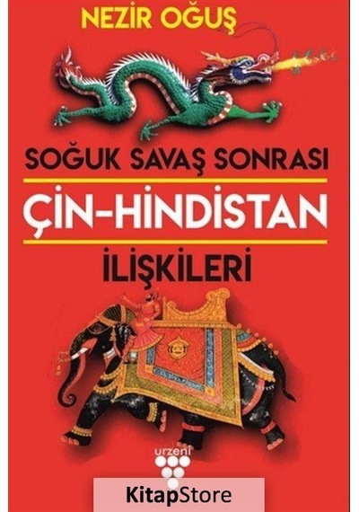 Soğuk Savaş Sonrası Çin - Hindistan İlişkileri - Nezir Oğuş - Urzeni Yayıncılık