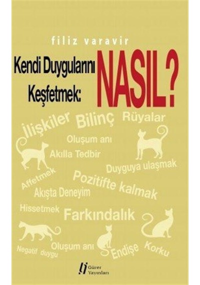 Kendi Duygularını Keşfetmek: Nasıl? - Filiz Varavir - Gürer Yayınları