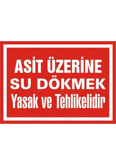Asit Üzerine Su Dökmek Yasak Ve Tehlikelidir