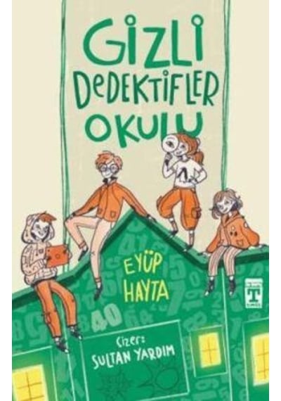 Gizli Dedektifler Okulu - Eyüp Hayta - İlk Genç Timaş