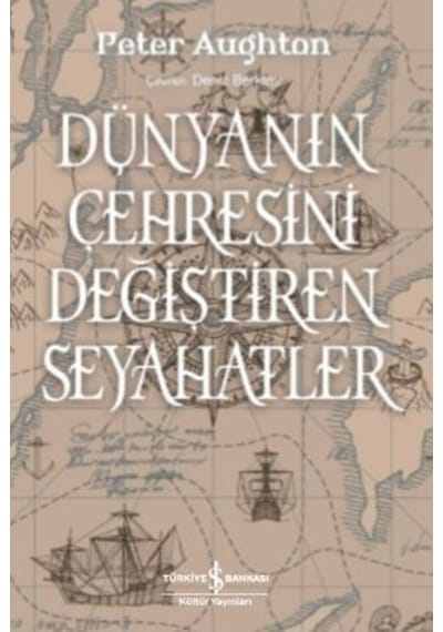 Dünyanın Çehresini Değiştiren Seyahatler n11.539