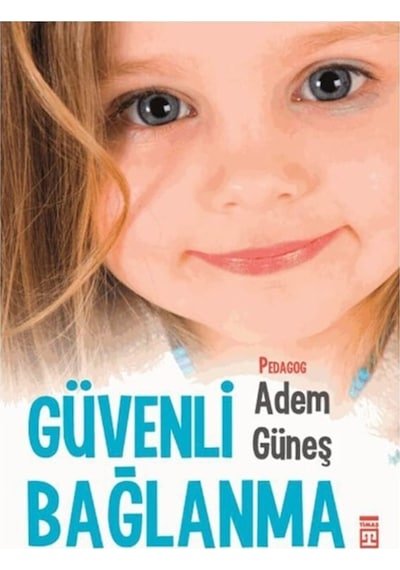 Güvenli Bağlanma / - Adem Güneş