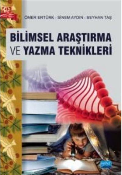 Bilimsel Araştırma ve Yazma Teknikleri  - Ömer Ertürk  -  Sinem Aydın  - Nobel Akademik Yayıncılık