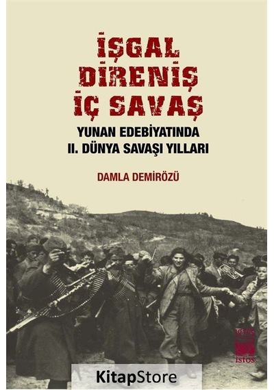 İşgal Direniş İç Savaş - Damla Demirözü - İstos Yayınları
