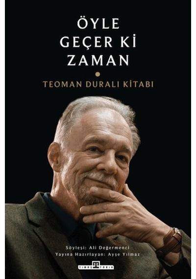 Öyle Geçer Ki Zaman - Teoman Duralı Kitabı - Rjcı-729038
