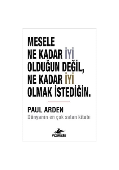 Mesele Ne Kadar İyi Olduğun Değil, Ne Kadar İyi Olmak İstediğin.