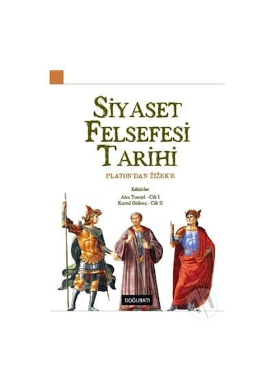 Siyaset Felsefesi Tarihi- Doğu Batı Yayınları
