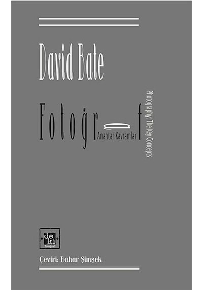 Fotoğraf - Anahtar Kavramlar - David Bate - Deki Yayınevi