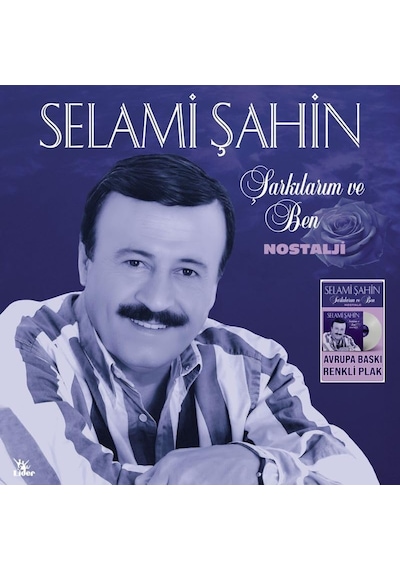 Selami Şahin Şarkılarım Ve Ben Nostalji Renkli Plak, Avrupa Baskı