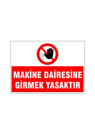 Makine Dairesine Girmek Yasaktır, İsg Uyarı Levhası