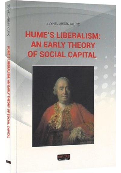 Hume's Liberalism-An Early Theory Of Social Capital - Zeynel Abidin Kılınç - Savaş Yayınevi