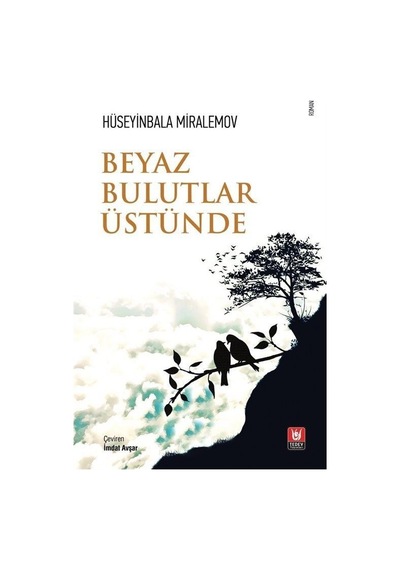 Beyaz Bulutlar Üstünde - Hüseyinbala Miralemov - Türk Edebiyatı Vakfı Yayınları