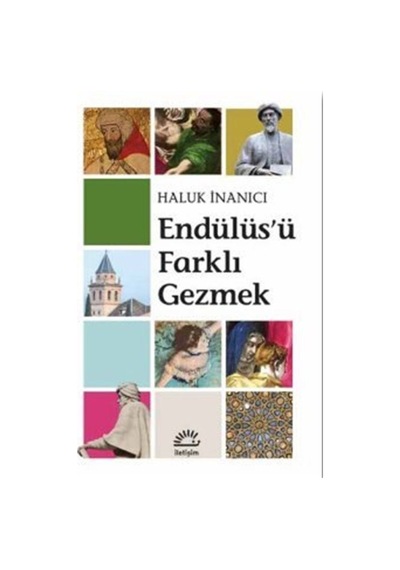 Endülüs'Ü Farklı Gezmek / Haluk Inanıcı 9789750526701