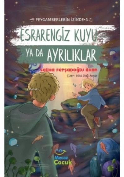 Esrarengiz Kuyu Ya Da Ayrılıkları Peygamberlerin İzinde 3