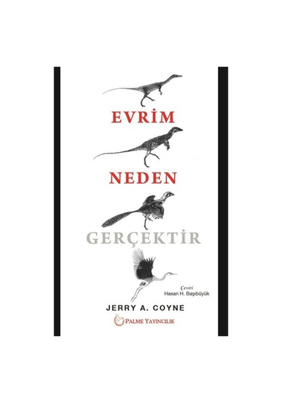 Evrim Neden Gerçektir - Hasan Hüseyin Başıbüyük - Palme Yayınları