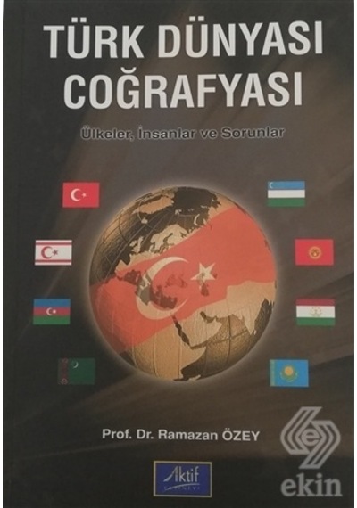 Türk Dünyası Coğrafyası/Ramazan Özey