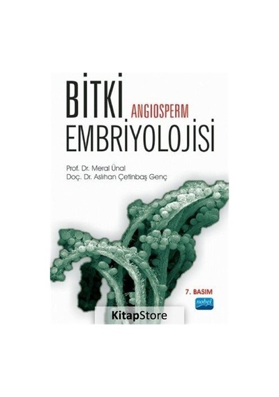 Bitki Angiosperm Embriyolojisi  - Meral Ünal  - Nobel Akademik Yayıncılık