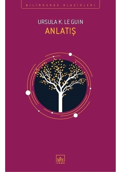 Anlatış - Ursula K. Le Guin - İthaki Yayınları