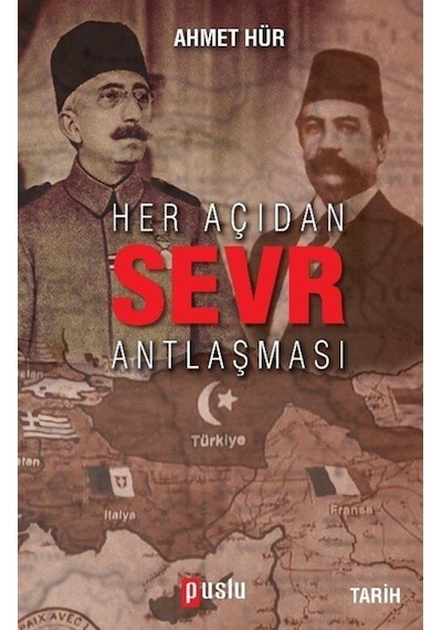Her Açıdan Sevr Antlaşması - Ahmet Hür - Puslu Yayıncılık